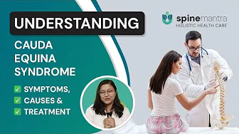 Understanding Cauda Equina Syndrome|  Symptoms, Causes, and Treatment | Spine mantra